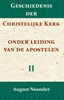 Afbeelding van Geschiedenis der Christelijke Kerk onder leiding van de Apostelen II