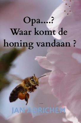 Afbeeldingen van Opa, Waar komt de honing vandaan ?
