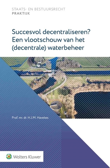 Afbeelding van Succesvol decentraliseren? Een vlootschouw van het (decentrale) waterbeheer