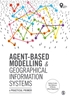 Afbeelding van Agent-Based Modelling and Geographical Information Systems