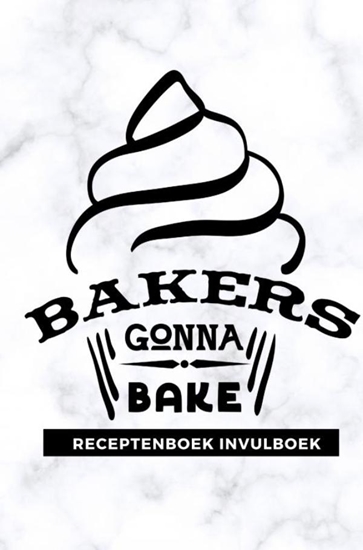 Afbeelding van Receptenboek invulboek: Bakers gonna bake