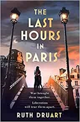 Afbeeldingen van The Last Hours in Paris: The greatest story of love, war and sacrifice in this gripping World War 2 historical fiction