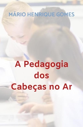 Afbeeldingen van A Pedagogia dos Cabeças no Ar