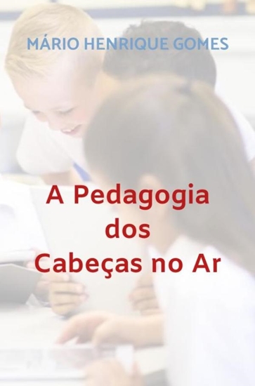 Afbeelding van A Pedagogia dos Cabeças no Ar