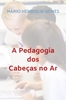 Afbeelding van A Pedagogia dos Cabeças no Ar
