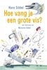 Afbeelding van Hoe vang je een grote vis?