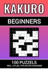 Afbeelding van Kakuro - 100 Puzzels - voor Beginners - Inclusief Uitleg, Tips en Oplossingen