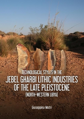 Afbeeldingen van Technological Styles in the Jebel Gharbi Lithic Industries of the Late Pleistocene (North-Western Libya)