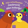 Afbeelding van Mijn schuifboekje Goedenacht, klein kuikentje!