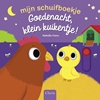 Afbeelding van Mijn schuifboekje Goedenacht, klein kuikentje!