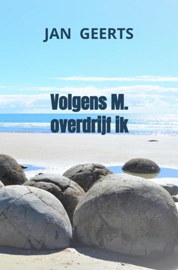 Afbeelding van Volgens M. overdrijf ik