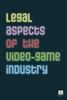 Afbeelding van Legal Aspects of the Video-Game Industry