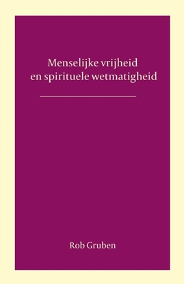 Afbeeldingen van Menselijke vrijheid en spirituele wetmatigheid