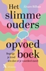 Afbeelding van Het slimme ouders opvoedboek