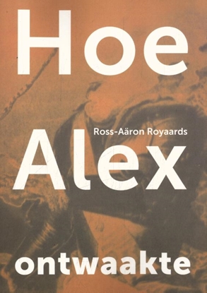 Afbeeldingen van Hoe Alex ontwaakte