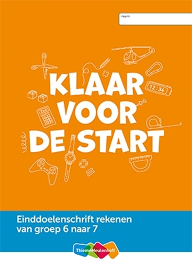 Afbeelding van Einddoelenschrift rekenen groep 6 - Klaar voor de start (van groep 6 naar 7)(set a 5 ex)