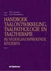 Afbeelding van Handboek taalontwikkeling, taalpathologie en taaltherapie bij Nederlandssprekende kinderen