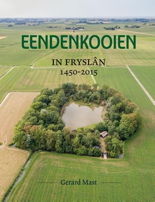 Afbeeldingen van Eendenkooien in Fryslân 1450 - 2015 SET