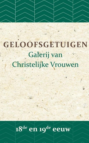 Afbeelding van Geloofsgetuigen Geloofsgetuigen 18de en 19de eeuw