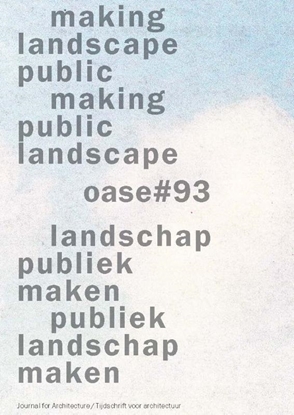 Afbeeldingen van Oase Making landscape public, making public landscape / Landschap publiek maken / Publiek landschap maken, publiek landschap maken