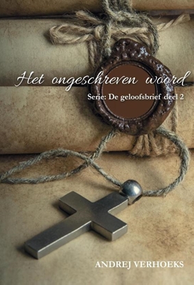 Afbeeldingen van De geloofsbrief Het ongeschreven woord