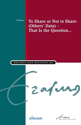 Afbeeldingen van Erasmus Law Lectures To Share or Not to Share (Others’ Data) - That Is the Question...