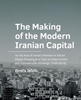 Afbeelding van The Making of the Modern Iranian Capital
