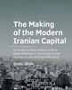 Afbeelding van The Making of the Modern Iranian Capital