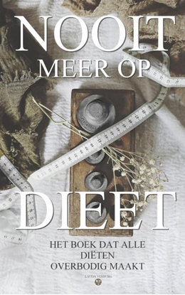 Afbeeldingen van Nooit meer op dieet - het boek dat alle diëten overbodig maakt