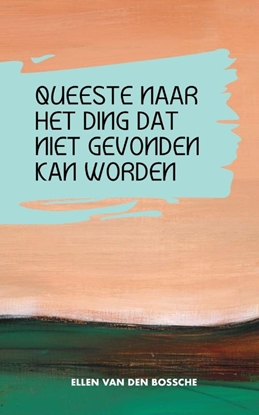 Afbeeldingen van Queeste naar het ding dat niet gevonden kan worden