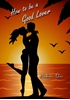 Afbeelding van How to be a Good Lover