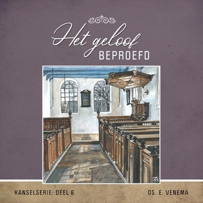 Afbeeldingen van Kanselserie Het geloof beproefd