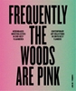 Afbeelding van Frequently the woods are pink