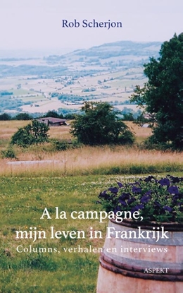 Afbeeldingen van A la campagne, mijn leven in Frankrijk