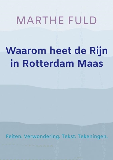 Afbeelding van Waarom heet de Rijn in Rotterdam Maas
