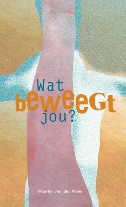 Afbeeldingen van Wat beweegt jou?