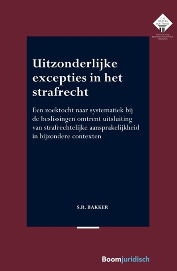 Afbeelding van E.M. Meijers Instituut voor Rechtswetenschappelijk Onderzoek Uitzonderlijke excepties in het strafrecht