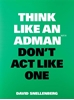 Afbeelding van Think Like... Think Like an Adman, Don't Act Like One