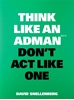 Afbeelding van Think Like... Think Like an Adman, Don't Act Like One