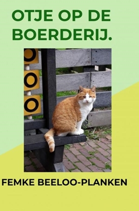 Afbeeldingen van Otje op de boerderij.