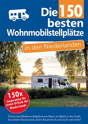 Afbeeldingen van Die 150 besten Wohnmobilstellplätze in den Niederlanden