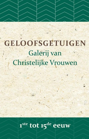 Afbeelding van Geloofsgetuigen Geloofsgetuigen 1ste tot 15de eeuw