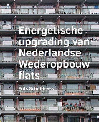 Afbeeldingen van A+BE Architecture and the Built Environment Energetische ­upgrading van ­Nederlandse Wederopbouw flats