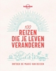 Afbeelding van Lonely planet Lonely Planet 100 reizen die je leven veranderen