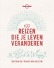 Afbeelding van Lonely planet Lonely Planet 100 reizen die je leven veranderen