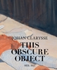 Afbeelding van Johan Clarysse. This Obscure Object