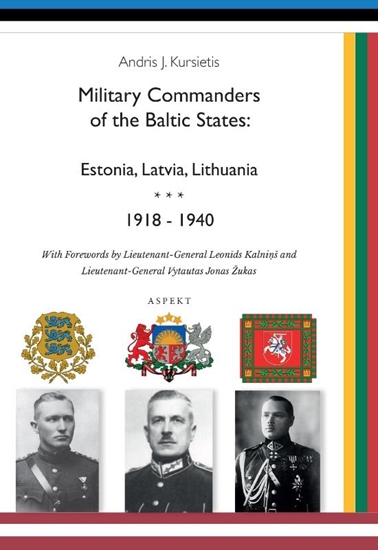Afbeelding van Military Commanders of the Baltic States: Esronia, Latvia, Lithuania, 1918-1940