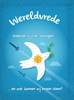 Afbeelding van Wereldvrede? - Waarom zijn er oorlogen... en wat kunnen wij er aan doen?