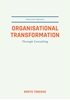 Afbeelding van Organisational Transformation through Consulting