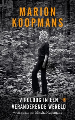 Afbeeldingen van Marion Koopmans: Viroloog in een veranderende wereld